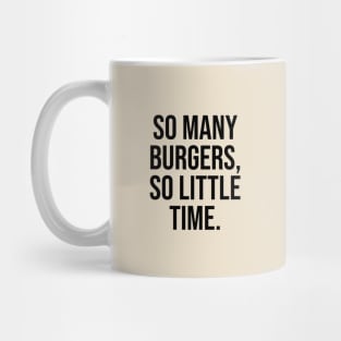 So many burgers So little time Foodie Lovers Mug